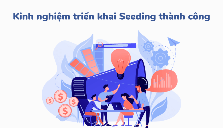 Seeding là gì? Cách triển khai & Những kênh seeding hiệu quả nhất hiện nay